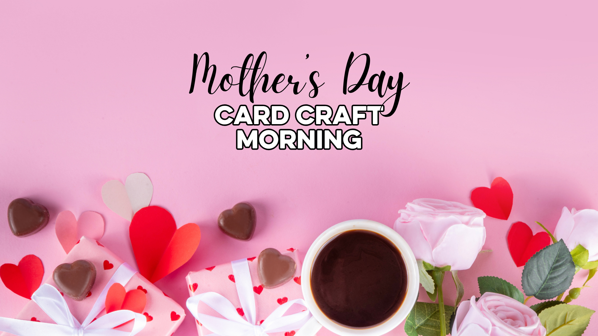 Mother's Day Craft Morning